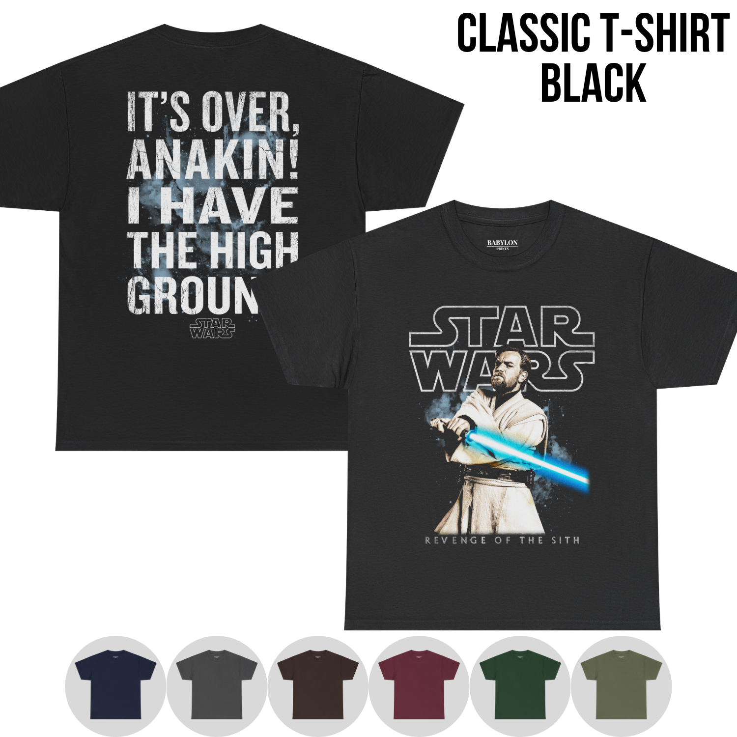 Star Wars Obi-Wan Kenobi Shirt – I Have The High Ground Double Sided Graphic Tee, Revenge Of The Sith Fan Gift, Star Wars Quote Shirt