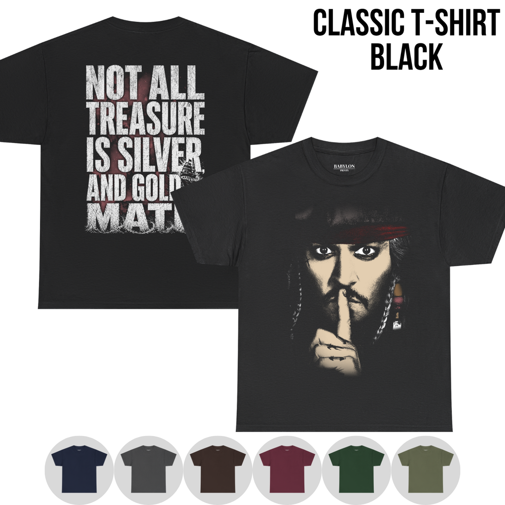 Jack Sparrow Shirt: Not All Treasure Is Silver and Gold Mate Tee, Pirates of the Caribbean Fan Gift, Jack Sparrow Graphic Shirt, Disney Pirates Shirt