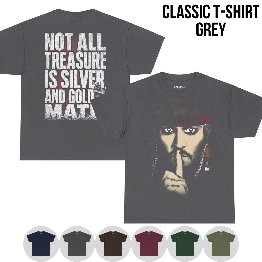 Jack Sparrow Shirt: Not All Treasure Is Silver and Gold Mate Tee, Pirates of the Caribbean Fan Gift, Jack Sparrow Graphic Shirt, Disney Pirates Shirt